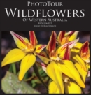 Phototour Wildflowers of Western Australia Vol1 : A Photographic Journey Through a Natural Kaleidoscope - Book