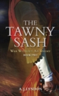 The Tawny Sash : War Without An Enemy - eBook