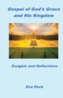 Gospel of God's Grace and His Kingdom : Insights and Reflections - Book