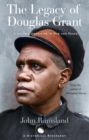 The Legacy of Douglas Grant : A Notable Aborigine in War and Peace - Book
