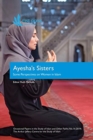 Ayesha's Sisters : Some Perspectives on Women in Islam - Book