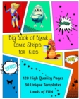 Big Book of Blank Comic Strips for Kids - Book