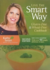 Live the Smart Way : Gluten-Free & Wheat-Free Cookbook - Book