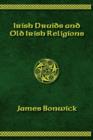 Irisih Druids and Old Irish Religions (Revised Edition) - Book