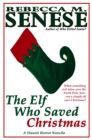 Elf Who Saved Christmas: A (Sweet) Horror Novella - eBook