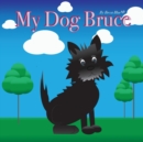 My Dog Bruce - Book