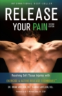 Release Your Pain - Resolving Soft Tissue Injuries with Exercise and Active Release Techniques - Book