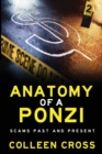 Anatomy of a Ponzi Scheme : Scams Past and Present - Book