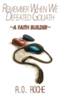 Remember When We Defeated Goliath : A Faith Builder - Book