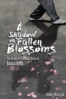 A Shadow On Fallen Blossoms - Book