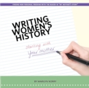 Writing Women's History : Starting with Your Mother - Book