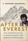 After Everest: The Experiences of a Mountaineer and Medical Missionary - eBook