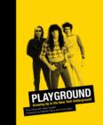 Playground : Growing Up in the New York Underground - Book