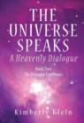 The Universe Speaks : A Heavenly Dialogue Book Two - Book