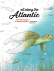 All Along the Atlantic : From Open Ocean to Cypress Swamp - Book
