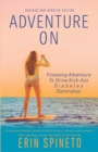 Adventure On : Finessing Adventure to Drive Kick-Ass Diabetes Domination - Book