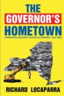The Governor's Hometown : Corruption and Dirty Politics in Peekskill, New York - Book