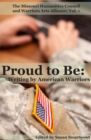 Proud to Be, Volume 1 : Writing by American Warriors - Book