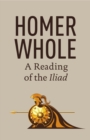 Homer Whole : A Reading of the Iliad - Book