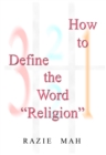 How To Define the Word "Religion" - eBook