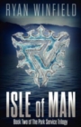 Isle of Man : Book Two of The Park Service Trilogy - Book