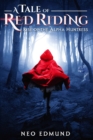 A Tale Of Red Riding (Year One) : Rise of The Alpha Huntress - Book