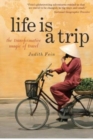 Life is a Trip : the transformative magic of travel - Book