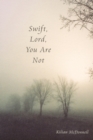 Swift, Lord, You Are Not - eBook