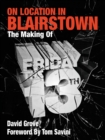 On Location In Blairstown : The Making of Friday the 13th - Book