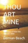 Thou Art Mine : The Story of Peter the Apostle's Wife - Book
