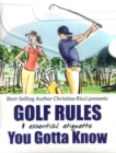 Golf Rules & Essential Etiquette + Golf Rules - the major changes simplified - Book