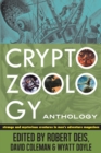 Cryptozoology Anthology : Strange and Mysterious Creatures in Men's Adventure Magazines - eBook