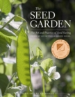 The Seed Garden : The Art and Practice of Seed Saving - Book