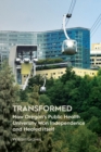 Transformed : How Oregon's Public Health University Won Independence and Healed Itself - Book