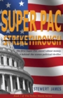Super PAC Strikethrough : The first Super PAC wasn't about the money. A behind-the-scenes political thriller. - Book