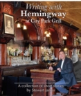 Writing with Hemingway at City Park Grill : A Collection of Short Stories - Book