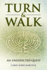 Turn & Walk : an unexpected quest - Book