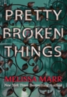 Pretty Broken Things - Book