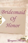 Bridesmaid of Honor - Book