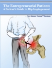 The Entrepreneurial Patient : A Patient's Guide to Hip Impingement - Book
