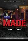 Made; Sex, Drugs and Murder; The Recipe for Success - Book