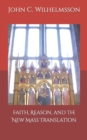 Faith, Reason, and the New Mass Translation. - Book