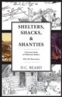 Shelters, Shacks, and Shanties : An Illustrated Guide to WIlderness Shelters - Book
