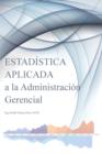 Estadistica Aplicada a la Administracion Gerencial - Book