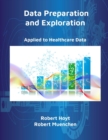 Data Preparation and Exploration : Applied to Healthcare Data - Book