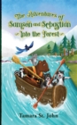 The Adventures of Samson and Sebastian : Into the Forest - Book