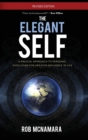 The Elegant Self, a Radical Approach to Personal Evolution for Greater Influence in Life - Book