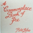 A Commonplace Book of Pie - Book