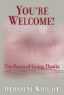 YOU'RE WELCOME! God's Expression of Gratitude : The Power of Giving Thanks - Book