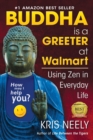 Buddha is a Greeter at Walmart : Using Zen in Everyday Life - Book